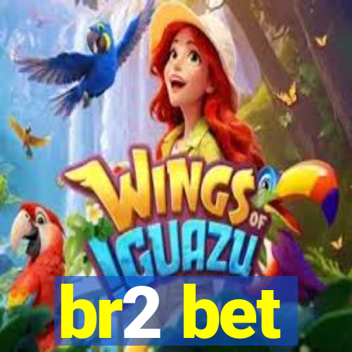 br2 bet